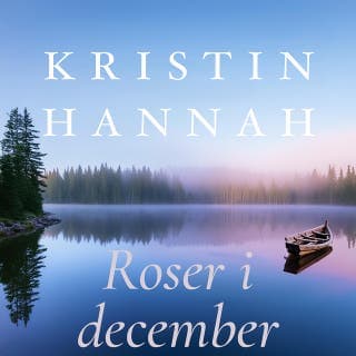 Roser i december – Kristin Hannah, lydbogens omslag