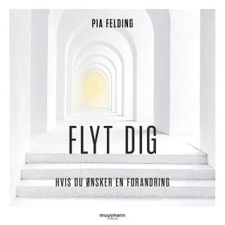 Flyt dig. Hvis du ønsker forandring – Pia Felding, lydbogens omslag