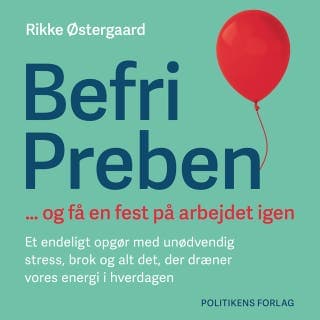 Befri Preben ... og få en fest på arbejdet igen – Rikke Østergaard, lydbogens omslag