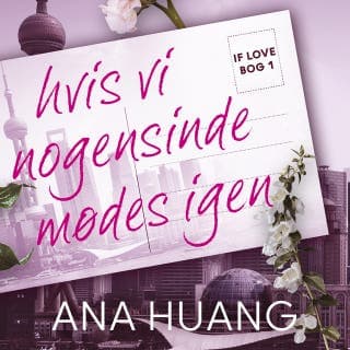 If love 1 – Hvis vi nogensinde mødes igen – Ana Huang, lydbogens omslag