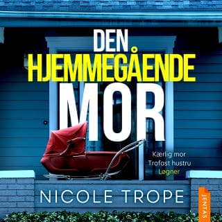 Den hjemmegående mor – Nicole Trope, lydbogens omslag