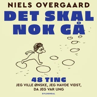Det skal nok gå - 48 ting, jeg ville ønske, jeg havde vidst, da jeg var ung – Niels Overgaard, lydbogens omslag