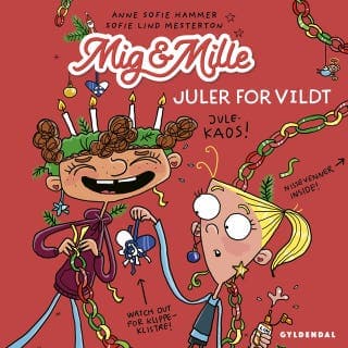Mig & Mille - Juler for vildt – Anne Sofie Hammer og Sofie Lind Mesterton, lydbogens omslag