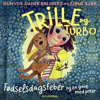 Trille og Turbo 1 - Trille og Turbo. Fødselsdagsfeber og en gave med poter – Gunvor Ganer Krejberg, lydbogens omslag