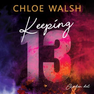 Keeping 13 - Anden del – Chloe Walsh, lydbogens omslag